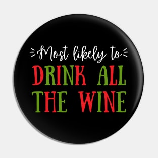 Most Likely To Drink All The Wine Pin