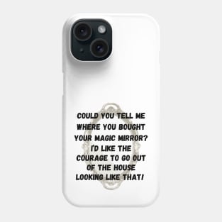 You Must Have a Magic Mirror! Phone Case