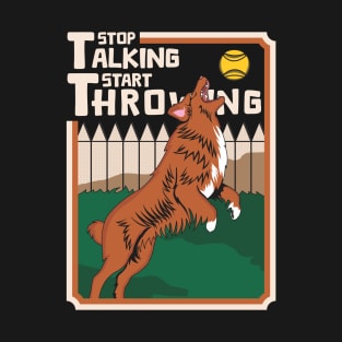 Funny Toller Playing Fetch Stop Talking T-Shirt