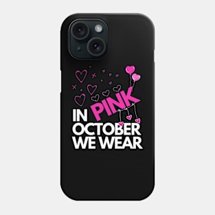 In October We Wear Pink Phone Case