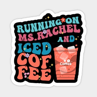 Running On Ms.Rachel And Iced COffee Magnet