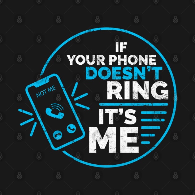 If your phone doesn't ring, it's me. For introverts, shy, bashful, agoraphobics. by Gold Wings Tees