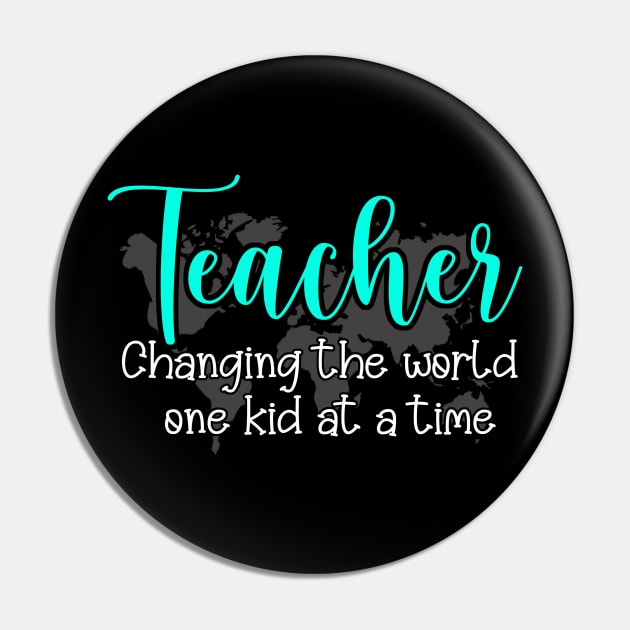 Teacher - Changing - The World Pin by Mi Bonita Designs