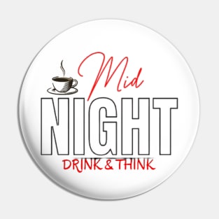 Mid Night Drink & Think Pin