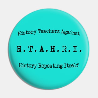 History Teachers against history repeating itself- curved Pin