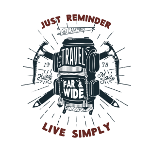 Travel Far & Wide, Live Simply T-Shirt