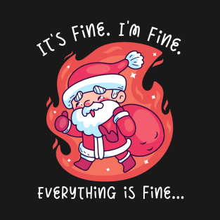 It's fine. I'm fine. Everything is fine. T-Shirt