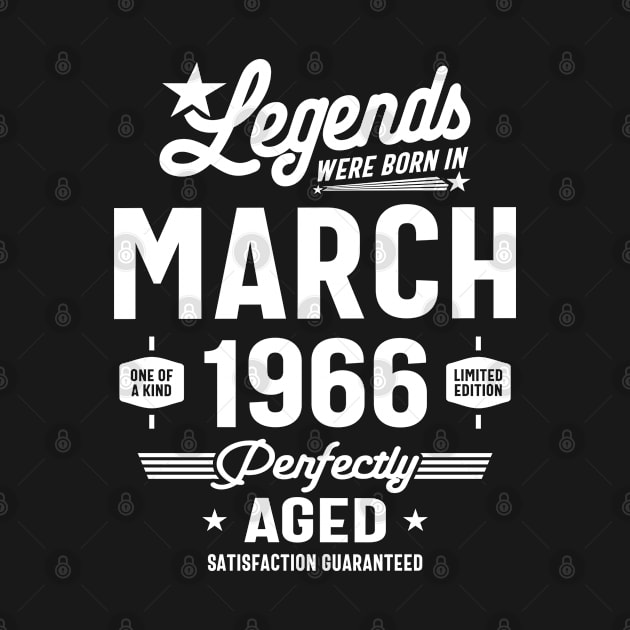 Legends Were Born in March 1966 Birthday Vintage Retro Funny by cidolopez