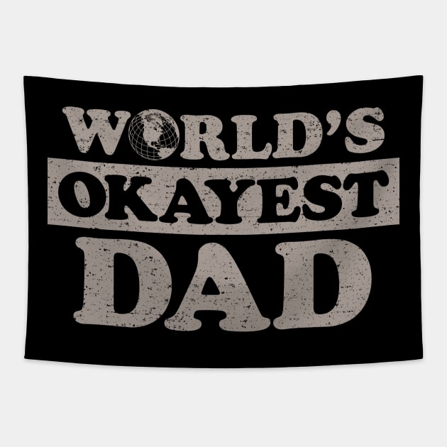 Worlds Okayest Dad (Worn) Tapestry by Roufxis