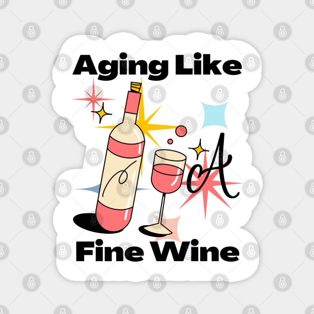 Aging Like A Fine Wine Magnet by WarFX Designs