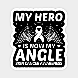 My Hero Is Now My Angle Skin Cancer Awareness Magnet