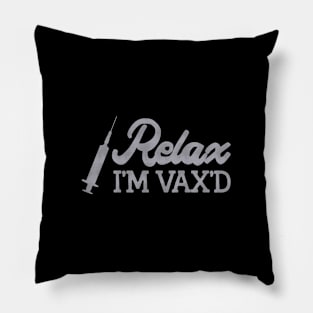 Relax I'm Vax'd Pillow