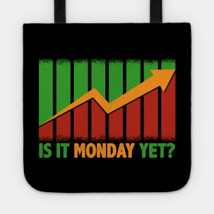 Is It Monday Yet Funny Stock Market Trading Tote