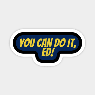 You Can Do It, Ed Magnet