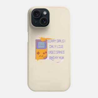 Sorry Girls I only love video games and my Mum, Start Phone Case