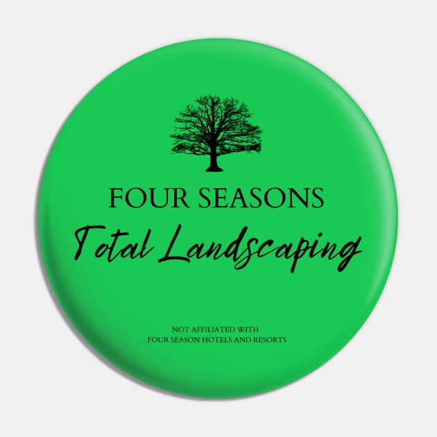 Four Seasons Total Landscaping Pin by kittamazon