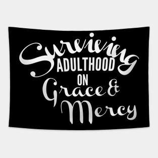 Surviving adulthood on Grace and Mercy Christian Design Tapestry