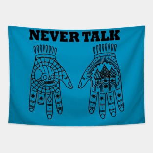 Never talk Tapestry