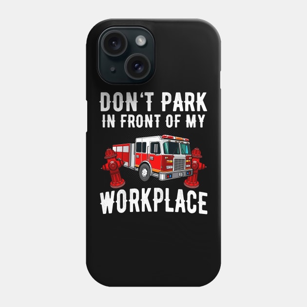 Fire Truck Parking Fire Hydrant Funny Saying Phone Case by Foxxy Merch