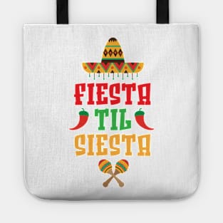 Fiesta Til Siesta Shirt Funny Mexican Heritage Cinco De Mayo Tote