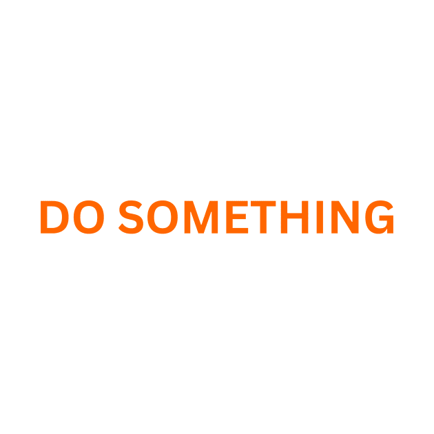 DO SOMETHING We Wear Orange Gun Control by Little Duck Designs