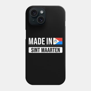 Made In Sint Maarten - Gift for Sint Maartener With Roots From Sint Maarten Phone Case