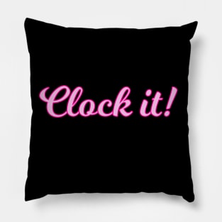 Clock It Pink Cursive Quote Pillow