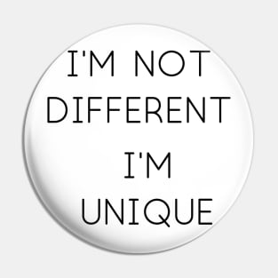 I'm Not Different Pin