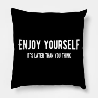 Enjoy yourself Pillow