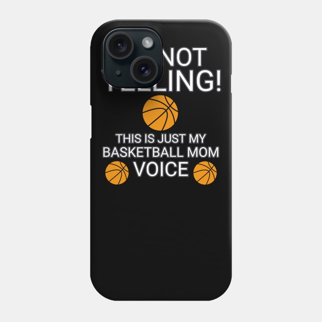 I'm Not Yelling This Is My Basketball Mom Voice  - Basketball Player - Sports Athlete Abstract Graphic Novelty Gift - Art Design Typographic Quote Phone Case by MaystarUniverse