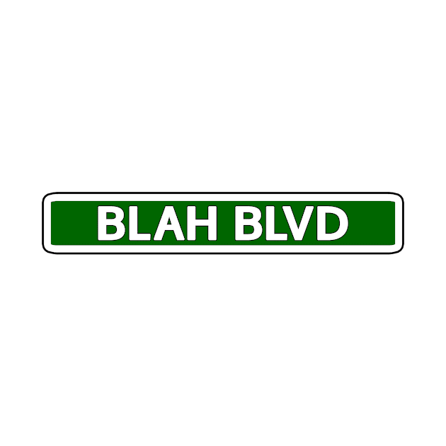 Blah Blvd Street Sign by Mookle