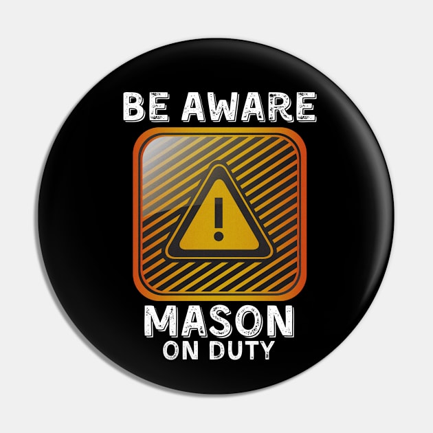 Be Aware Mason On Duty Pin by JokenLove