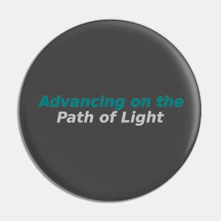 Advancing on the Path of Light Pin