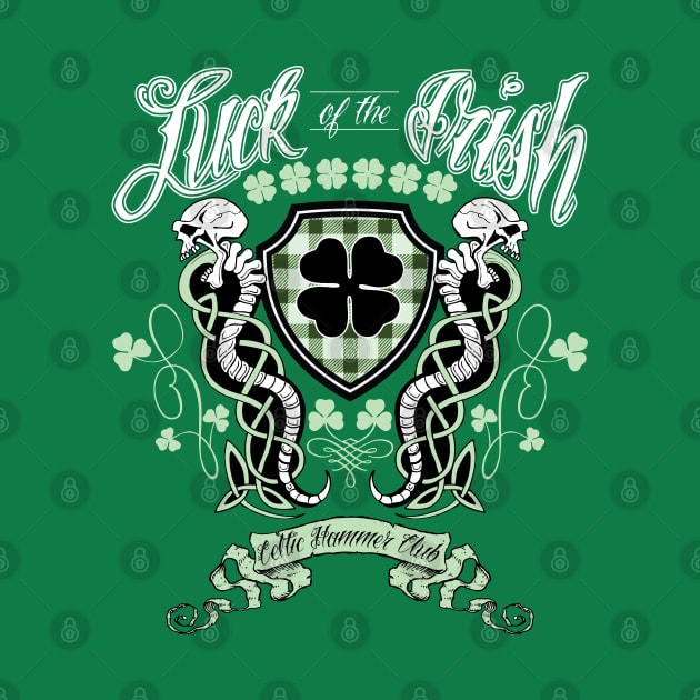 "Luck of the Irish" by celtichammerclub