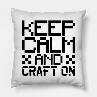 Keep calm and craft on Pillow