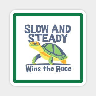 Slow And Steady Wins The Race - Turtle Magnet