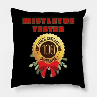 Mistletoe Tester:  Satisfaction Guaranteed. Pillow