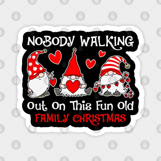 Nobody walking out on this fun old family Christmas Nordic Gnome Funny Christmas Gift Magnet by BadDesignCo