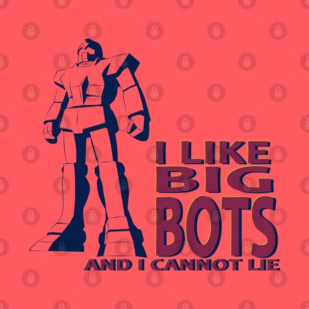 I LIKE BIG BOTS by droidmonkey