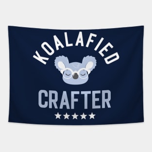 Koalafied Crafter - Funny Gift Idea for Crafters Tapestry