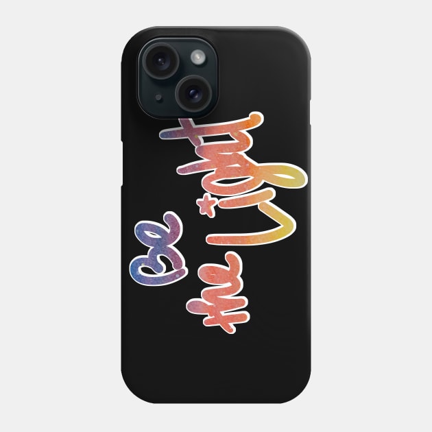 Positive Vibes - Be the Light Phone Case by TheAlbinoSnowman