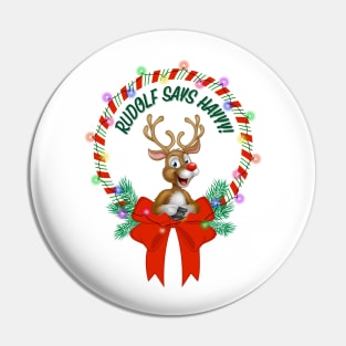 Rudolf says Hay! Christmas T Shirt Design Pin