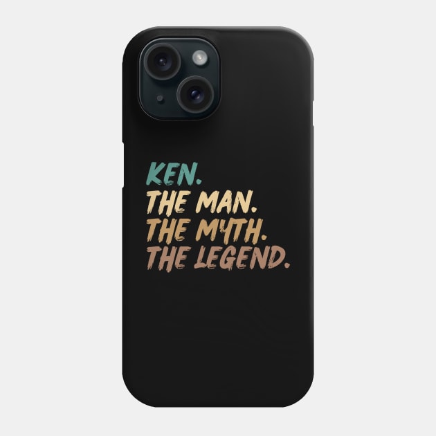 Ken,The Man, The Myth, The Legend Phone Case by BandaraxStore