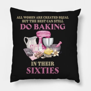 All Women Are Created Equal But The Best Can Still Do Baking In Their Sixties Pillow