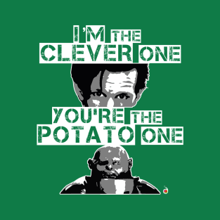 Clever one, potato one T-Shirt