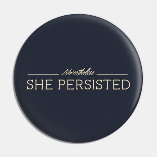 Nevertheless... She Persisted Pin