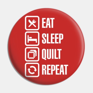 Eat Sleep Quilt Repeat Pin