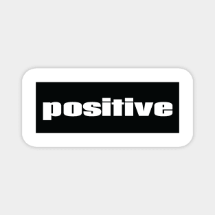 Positive Magnet