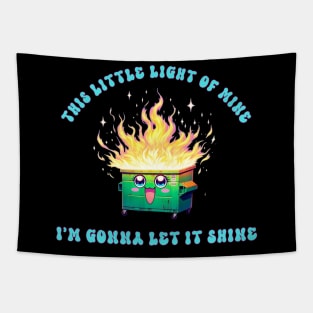 This little Light of Mine Dumpster Fire Tapestry