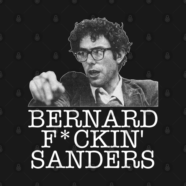 Bernard F*ckin' Sanders ))(( The Man The Myth The Legend by darklordpug